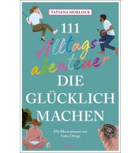 Travel 111 Alltagsabenteuer, die glücklich machen Emons Verlag