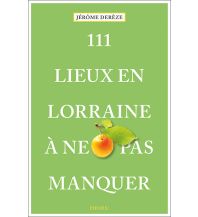 Reiseführer Frankreich 111 Lieux en Lorraine à ne pas manquer Emons Verlag