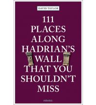 Reiseführer 111 Places along Hadrian's Wall That You Shouldn't Miss Emons Verlag