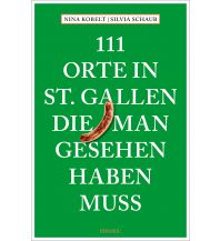 Travel Guides 111 Orte in St. Gallen, die man gesehen haben muss Emons Verlag