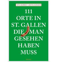 Reiseführer Schweiz 111 Orte in St. Gallen, die man gesehen haben muss Emons Verlag