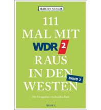 Travel Guides 111 Mal mit WDR 2 raus in den Westen, Band 2 Emons Verlag