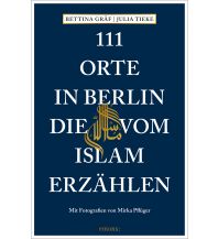 Travel Guides 111 Orte in Berlin, die vom Islam erzählen Emons Verlag