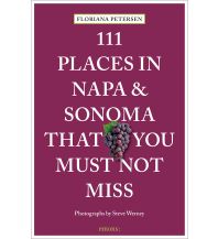 Travel Guides 111 Places in Napa and Sonoma Valley That You Must Not Miss Emons Verlag