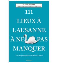 Travel Guides Switzerland 111 Lieux à Lausanne à ne pas manquer Emons Verlag