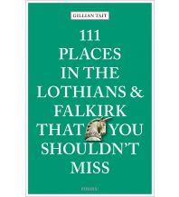 Travel Guides 111 Places in the Lothians and Falkirk That You Shouldn't Miss Emons Verlag