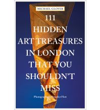 Reiseführer Großbritannien 111 Hidden Art Treasures in London That You Shouldn't Miss Emons Verlag