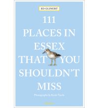 Reiseführer 111 Places in Essex That You Shouldn't Miss Emons Verlag