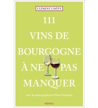 Travel Guides France 111 Vins de Bourgogne à ne pas manquer Emons Verlag