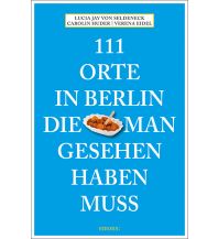 Travel Guides Germany 111 Orte in Berlin, die man gesehen haben muss Emons Verlag