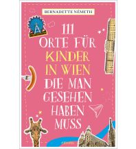 Reiseführer 111 Orte für Kinder in Wien, die man gesehen haben muss Emons Verlag