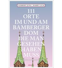 Reiseführer 111 Orte im und am Bamberger Dom, die man gesehen haben muss Emons Verlag
