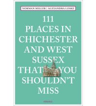 Reiseführer 111 Places in Chichester That You Shouldn't Miss Emons Verlag
