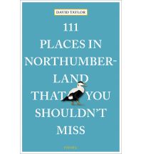 Travel Guides United Kingdom 111 Places in Northumberland That You Shouldn't Miss Emons Verlag