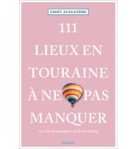 Reiseführer Frankreich 111 Lieux en Touraine à ne pas manquer Emons Verlag