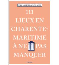 Travel Guides 111 Lieux en Charente-Maritime à ne pas manquer Emons Verlag