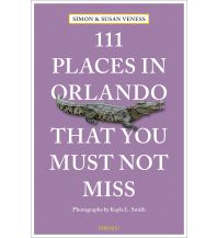 Reiseführer 111 Places in Orlando That You Must Not Miss Emons Verlag