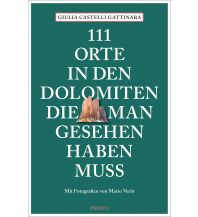 Reise 111 Orte in den Dolomiten, die man gesehen haben muss Emons Verlag