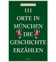 Reiseführer 111 Orte in München, die Geschichte erzählen Emons Verlag