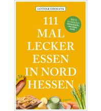 Reise 111 Mal lecker essen in Nordhessen - Wo's schmegged Emons Verlag