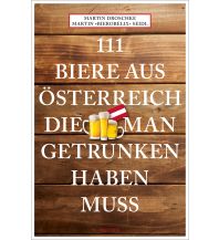 Reise 111 Biere aus Österreich, die man getrunken haben muss Emons Verlag