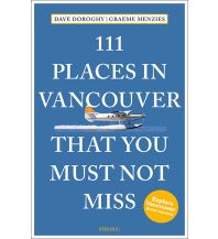 Reiseführer USA 111 Places in Vancouver That You Must Not Miss Emons Verlag