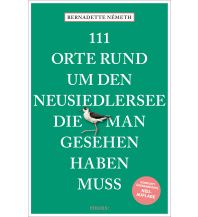 Reiseführer 111 Orte rund um den Neusiedler See, die man gesehen haben muss Emons Verlag