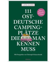 Camping Guides 111 ostdeutsche Campingplätze, die man kennen muss Emons Verlag