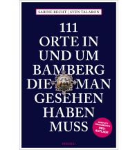 Reiseführer Deutschland 111 Orte in und um Bamberg, die man gesehen haben muss Emons Verlag