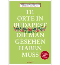 Reiseführer Ungarn 111 Orte in Budapest, die man gesehen haben muss Emons Verlag