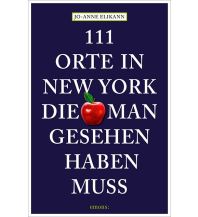 Travel Guides USA 111 Orte in New York, die man gesehen haben muss Emons Verlag