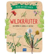 Mein Naturführer - Wildkräuter Ullmann