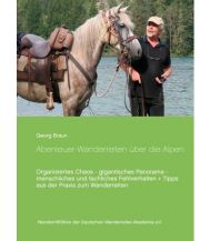 Bergerzählungen Abenteuer ... Wanderreiten über die Alpen Books on Demand