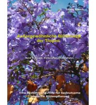 Nature and Wildlife Guides Außergewöhnliche Blütenwelt der Tropen Band 2 Books on Demand