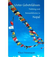Reiseführer Unter Gebetsfahnen Trekking und Reiseerlebnisse in Nepal Books on Demand