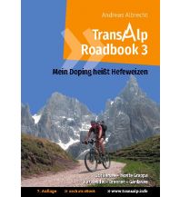 Transalp Roadbook 3: Mein Doping heißt Hefeweizen Books on Demand