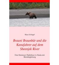 Canoeing Brauni Braunbär und die Kanufahrer auf dem Sheenjek River Books on Demand