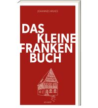 Reiseführer Das kleine Franken-Buch (Neuausgabe) ars vivendi verlag