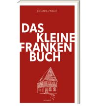 Reiseführer Deutschland Das kleine Franken-Buch (Neuausgabe) ars vivendi verlag