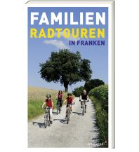 Cycling Guides Familien-Radtouren in Franken ars vivendi verlag