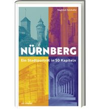 Reiselektüre Nürnberg - Ein Stadtporträt in 50 Kapiteln ars vivendi verlag