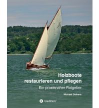 Ausbildung und Praxis Holzboote restaurieren und pflegen tredition Verlag