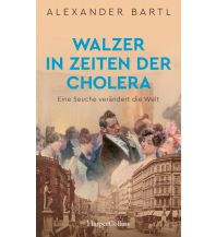 Reise Walzer in Zeiten der Cholera - Eine Seuche verändert die Welt Harper germany 