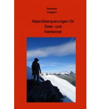 Bergerzählungen Alpenüberquerungen für Zwei- und Vierbeiner Epubli