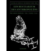 Nature and Wildlife Guides Ein Bestiarium des Anthropozäns Matthes & Seitz Verlag