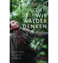 Travel Literature Wie Wälder denken Matthes & Seitz Verlag