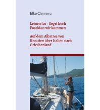 Maritime Leinen los - Segel hoch - Poseidon wir kommen Books on Demand