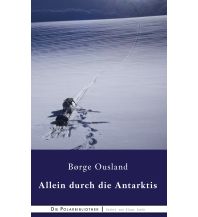 Törnberichte und Erzählungen Allein durch die Antarktis Books on Demand