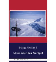 Törnberichte und Erzählungen Allein über den Nordpol Books on Demand