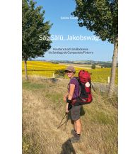 Climbing Stories Säg Sälü, Jakobswäg! Books on Demand